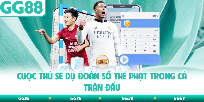 Cược thủ sẽ dự đoán số thẻ phạt trong cả trận đấu