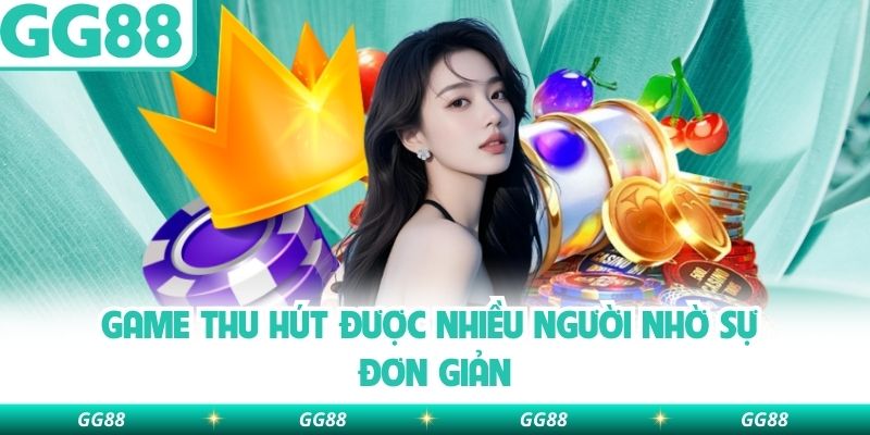 Game thu hút được nhiều người nhờ sự đơn giản