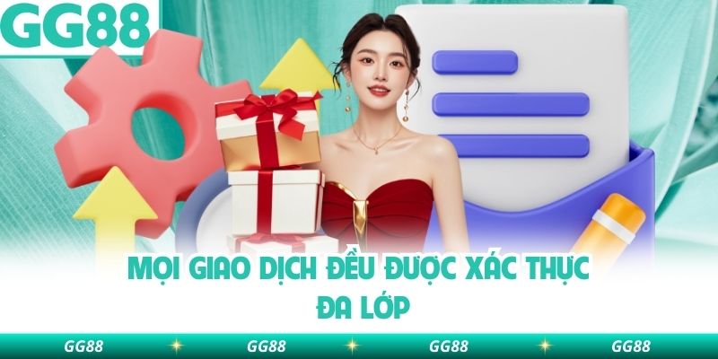 Mọi giao dịch đều được xác thực đa lớp