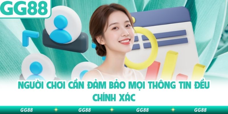 Người chơi cần đảm bảo mọi thông tin đều chính xác