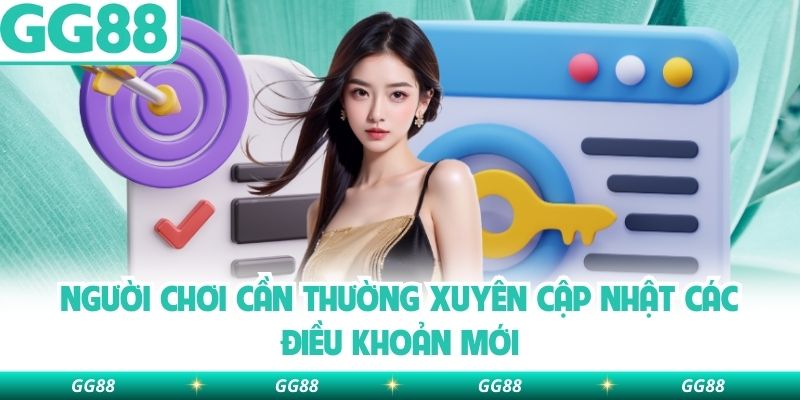 Người chơi cần thường xuyên cập nhật các điều khoản mới