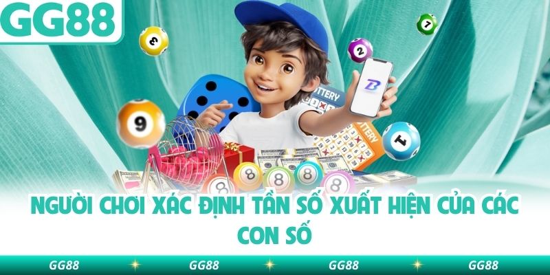 Người chơi xác định tần số xuất hiện của các con số