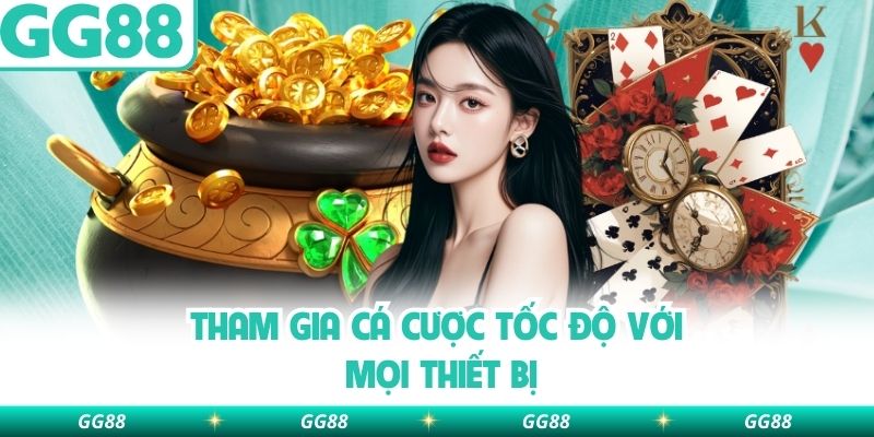 Tham gia cá cược tốc độ với mọi thiết bị 