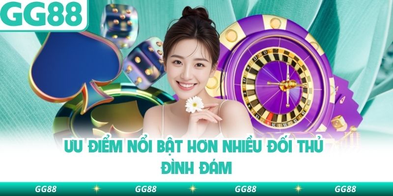 Ưu điểm nổi bật hơn nhiều đối thủ đình đám 
